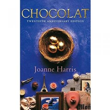 Chocolat: Novela de Joanne Harris sobre el poder del chocolate y la magia de la vida