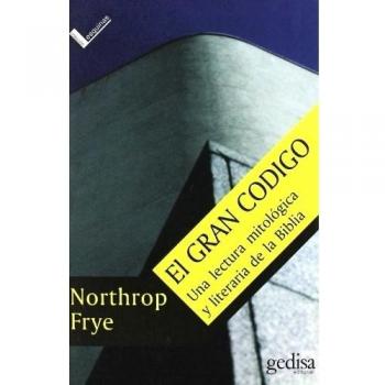 Gran código, El: Una lectura mitológica y literaria de la Biblia