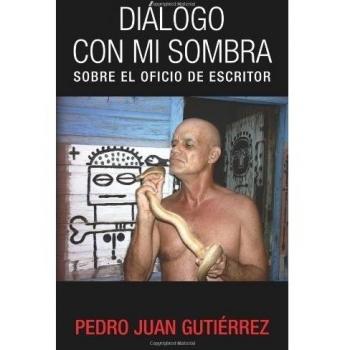 Diálogo con mi sombra: Sobre el oficio de escritor