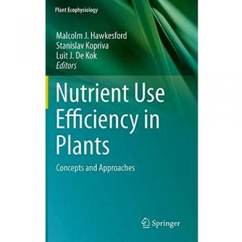 Plant Ecophysiology: Nutrient Use Efficiency Concepts and Approaches Guide