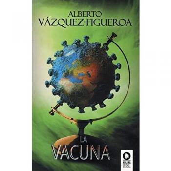 La Vacuna - Novela de Alberto Vázquez-Figueroa