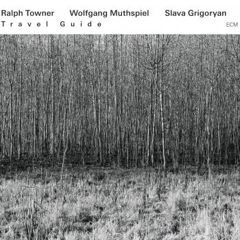 Travel Guide - Slava Grigoryan Ralph Towner Wolfgang Muthspiel