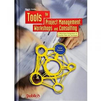 Essential Tools for Project Management and Consulting: A Comprehensive Guide by Nicolai Andler