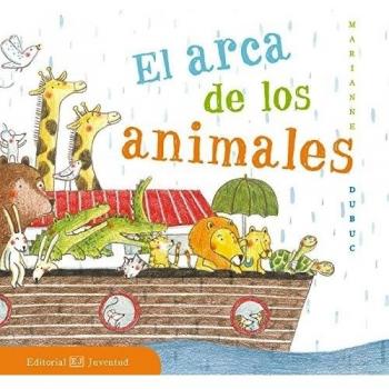 El arca de los animales - Marianne Dubuc