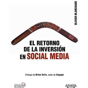 El retorno de la inversión en Social Media - Olivier Blanchard