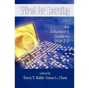 Wired for Learning: A Comprehensive Educator's Guide to Web 2.0 Technologies (Paperback)