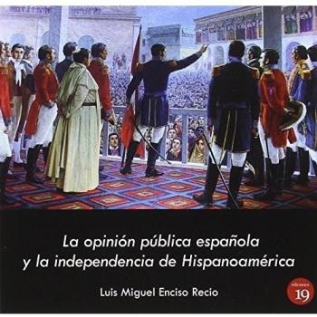 La opinión pública española y la independencia hispanoamericana, 1819-1820: Prólogo de Ramón Serrera Contreras