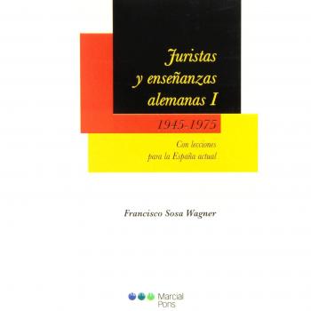 Juristas y enseñanzas alemanas I 1945-1975: Con lecciones para la España actual