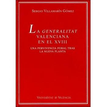 La Generalitat Valenciana en el XVIII: Una pervivencia foral tras la nueva planta: 7