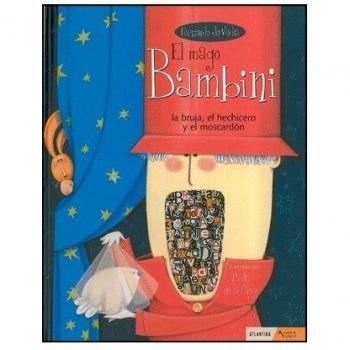 El mago bambini. la bruja, el hechicero y el moscardon