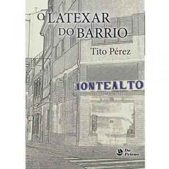 Latexar do barrio, O