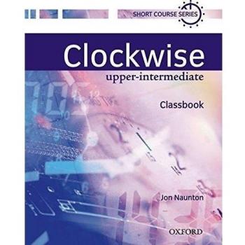 Clockwise Upper-Intermediate. Class Book: Cahier de l'élève