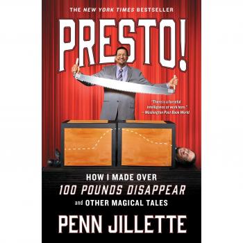 Presto!: How I Made Over 100 Pounds Disappear and Other Magical Tales