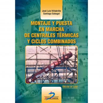 Montaje y puesta en marcha de centrales térmicas y ciclos combinados: EDICION A COLOR - Sabugal Garcia Santiago;villabrille Dominguez Jose Luis