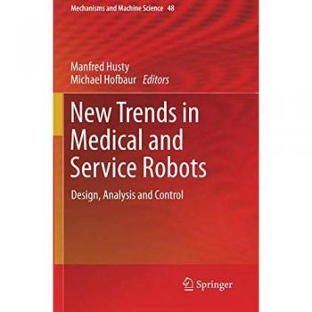 New Trends in Medical and Service Robots: Design, Analysis and Control: 48