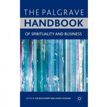 Palgrave Comprehensive Guide to Spirituality in Business
