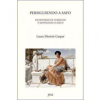 Persiguiendo a Safo: Escritoras victorianas y mitología clásica: 1