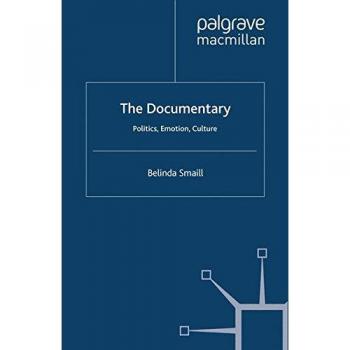 The Documentary: Politics, Emotion, Culture