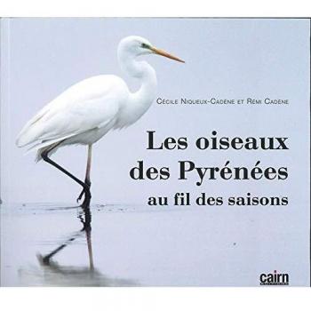 Les oiseaux des Pyrénées: Au fil des saisons