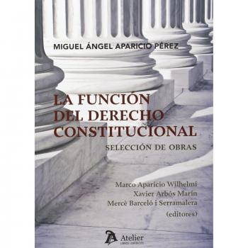 La Función Del Derecho Constitucional. Selección De Obras
