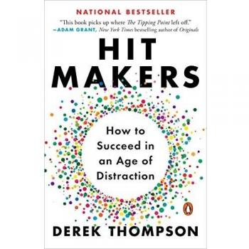 Hit Makers: How to Succeed in an Age of Distraction