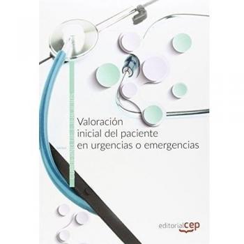 Valoración inicial del paciente en urgencias o emergencias. Cuaderno de ejercicios