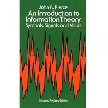 An Introduction to Information Theory, Symbols, Signals and Noise