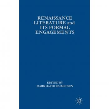Renaissance Literature and its Formal Engagements