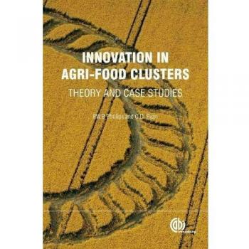 Innovation in Agri-food Clusters: Theory and Case Studies