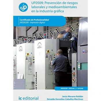 Prevención de riesgos laborales y medioambientales en la industria gráfica. ARGI0209 - Impresión digital