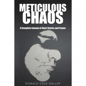 Caos Meticuloso: Antología Completa de Cuentos y Poemas en Tapa Blanda