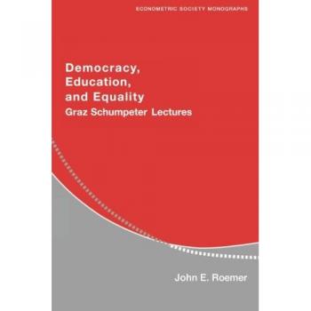 Monografías de la Sociedad Econométrica: Democracia, Educación y Equidad (Lecturas de Graz Schumpeter, Volumen 40) - Edición en Tapa Blanda