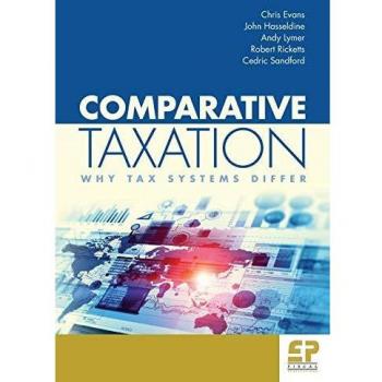 Comparative Taxation: Why tax systems differ
