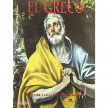 El Greco: El Pintor Humanista. Obra Completa