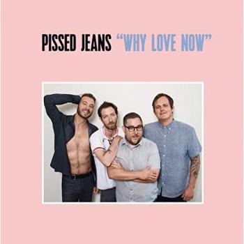Pissed Jeans Why Love Now - Lavender Vinyl 2017 UK vinyl LP SP1190