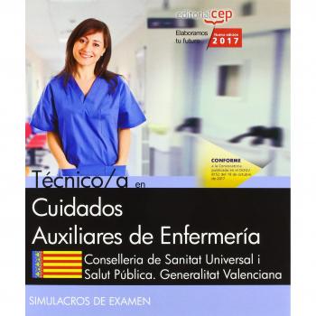 Técnico/a en Cuidados Auxiliares de Enfermería. Conselleria de Sanitat Universal i Salut Pública. Generalitat Valenciana. Simulacros de Examen