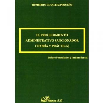 El Procedimiento Administrativo Sancionador. Teoría Y Práctica