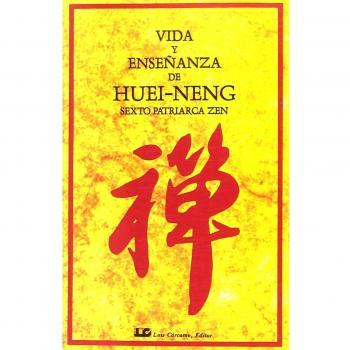 Vida y enseñanza de Huei-Neng