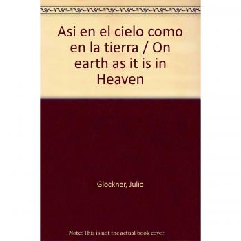 Asi en el cielo como en la tierra / On earth as it is in Heaven