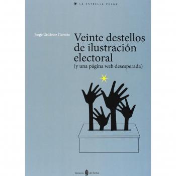 Veinte Destellos De Ilustración Electoral - Urdánoz Ganuza, Jorge