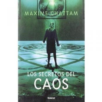 Los secretos del caos - Chattam Maxime