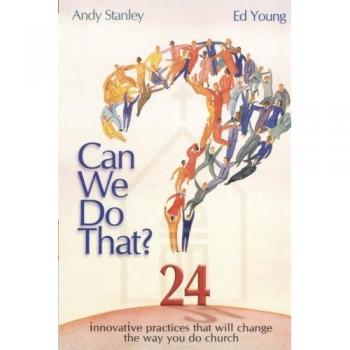 Can We Do That? Transformative Church Practices for Modern Ministry