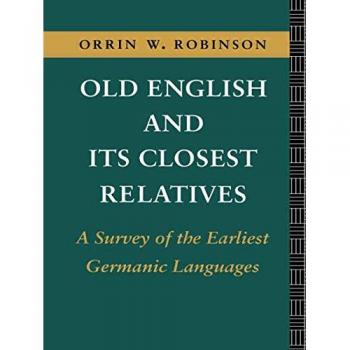 Old English and its Closest Relatives: A Survey of the Earliest Germanic Languages
