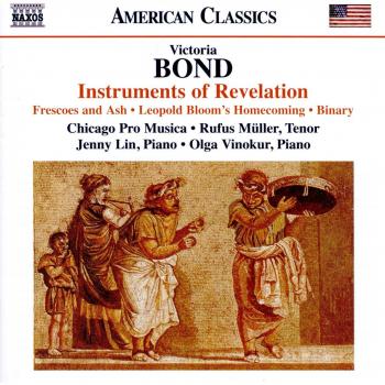 V. Bond: Instruments of Revelation / Frescoes and Ash / Leopold Bloom's Homecoming / Binary - Victoria Bond