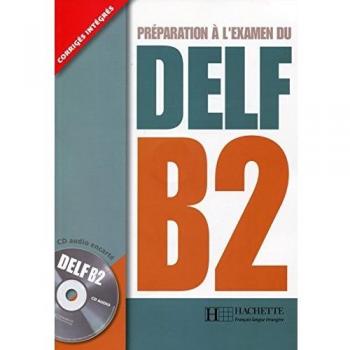 Nouveau Delf. B2. Livre de l'élève. Per le Scuole superiori. Con CD Audio