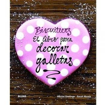 BISCUITEERS. EL LIBRO PARA DECORAR GALLETAS