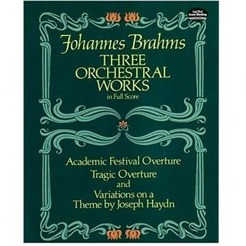 Partituras Completas de Tres Obras Orquestales de Johannes Brahms (Dover)