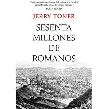 Sesenta millones de romanos: La cultura del pueblo en la antigua Roma