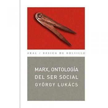 Marx, ontología del ser social: 134