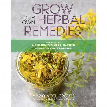 Grow Your Own Herbal Remedies